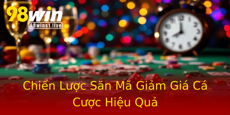 Chiến Lược Săn Mã Giảm Giá Cá Cược Hiệu Quả Chiến Lược Săn Mã Giảm Giá Cá Cược Hiệu Quả