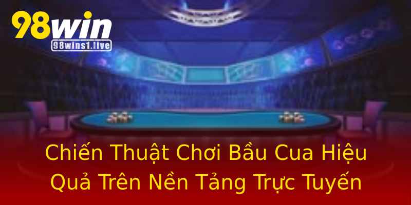 Chiến Thuật Chơi Bầu Cua Hiệu Quả Trên Nền Tảng Trực Tuyến Chiến Thuật Chơi Bầu Cua Hiệu Quả Trên Nền Tảng Trực Tuyến