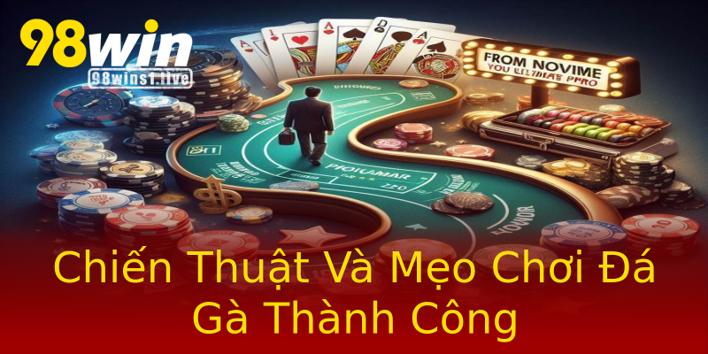 Chiến Thuật Và Mẹo Chơi Đá Gà Thành Công Chiến Thuật Và Mẹo Chơi Đá Gà Thành Công
