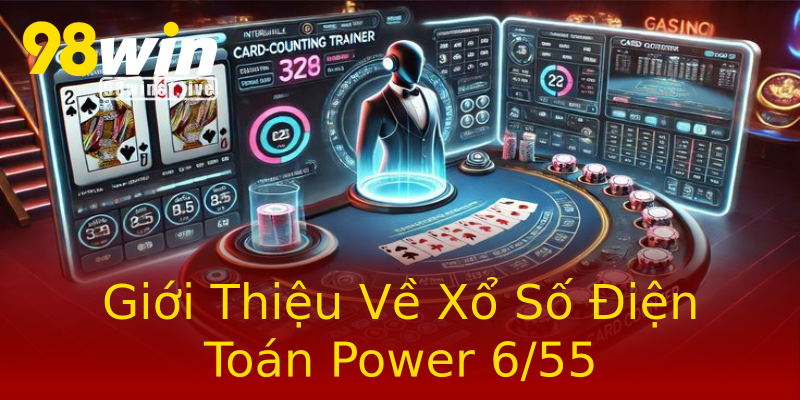 Giới Thiệu Về Xổ Số Điện Toán Power 6/55 Giới Thiệu Về Xổ Số Điện Toán Power 6/55