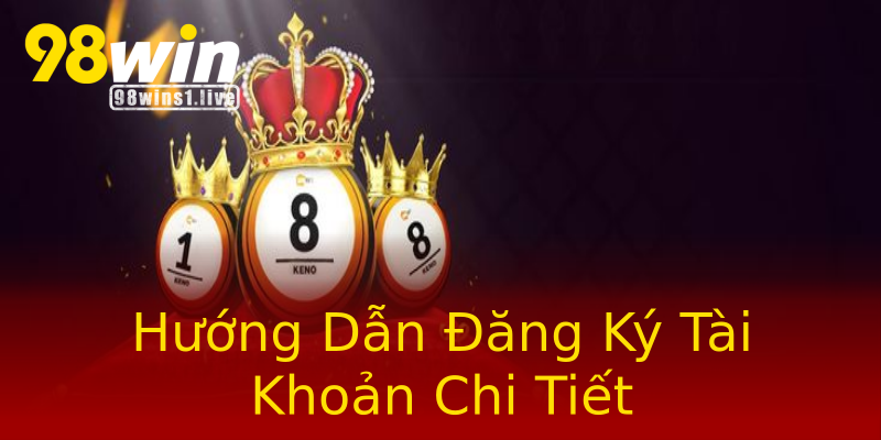 Hướng Dẫn Đăng Ký Tài Khoản Chi Tiết Hướng Dẫn Đăng Ký Tài Khoản Chi Tiết