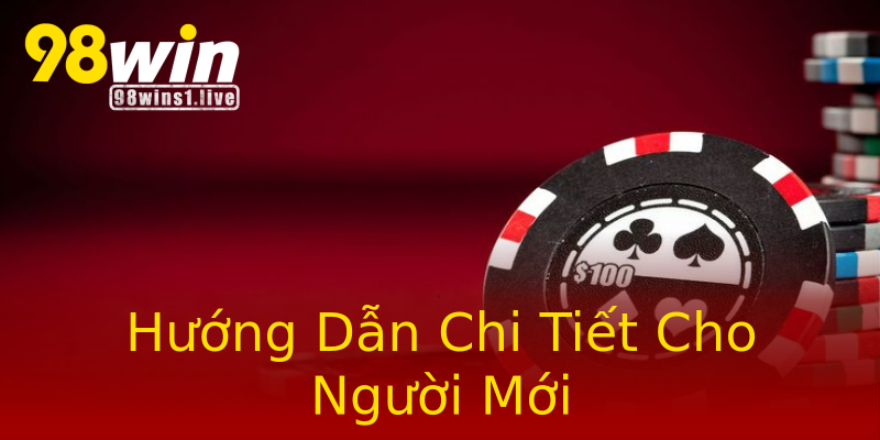 Hướng Dẫn Chi Tiết Cho Người Mới Hướng Dẫn Chi Tiết Cho Người Mới