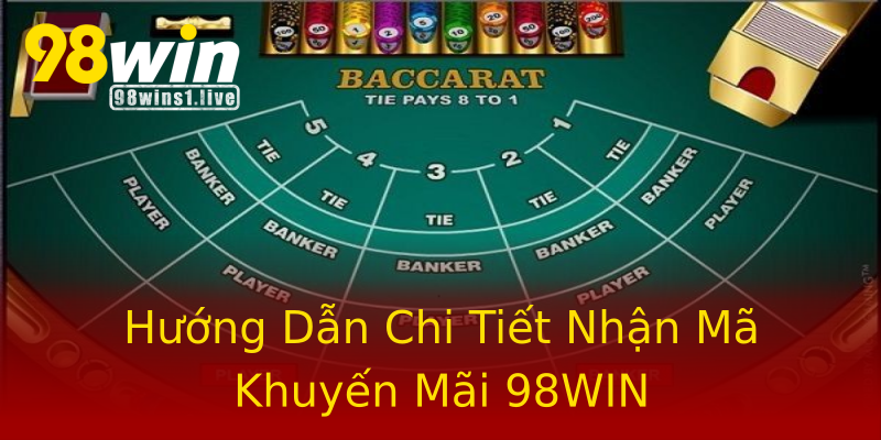 Hướng Dẫn Chi Tiết Nhận Mã Khuyến Mãi 98WIN Hướng Dẫn Chi Tiết Nhận Mã Khuyến Mãi 98WIN