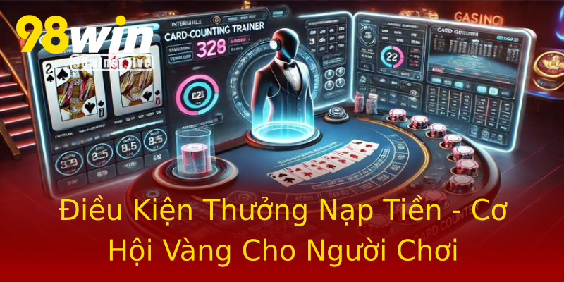 Điều Kiện Thưởng Nạp Tiền - Cơ Hội Vàng Cho Người Chơi Điều Kiện Thưởng Nạp Tiền - Cơ Hội Vàng Cho Người Chơi
