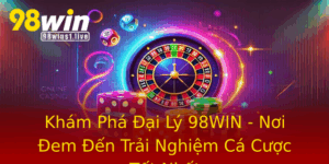 Kham Pha Ai Ly 98Win Noi Em En Trai Nghiem Ca Cuoc Tot Nhat