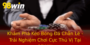 Kham Pha Keo Bong A Chan Le Trai Nghiem Choi Cuc Thu Vi Tai 98Win