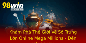 Kham Pha The Gioi Ve So Trung Lon Online Mega Millions En Voi 98Win