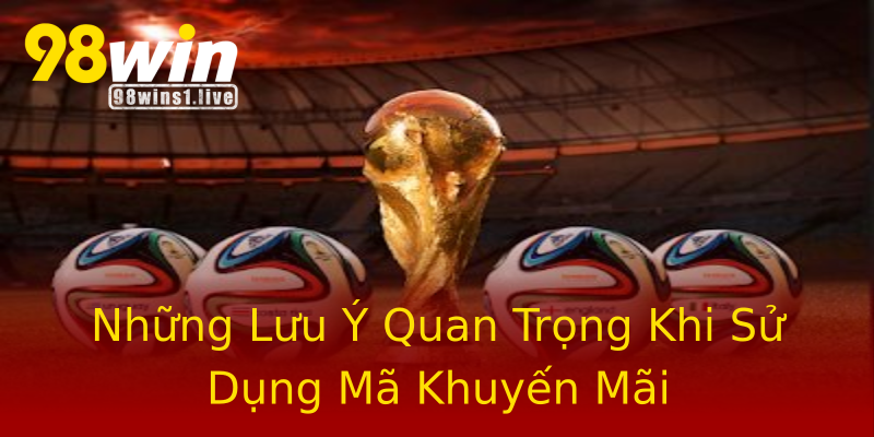 Những Lưu Ý Quan Trọng Khi Sử Dụng Mã Khuyến Mãi Những Lưu Ý Quan Trọng Khi Sử Dụng Mã Khuyến Mãi