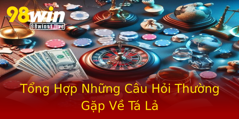 Tổng Hợp Những Câu Hỏi Thường Gặp Về Tá Lả Tổng Hợp Những Câu Hỏi Thường Gặp Về Tá Lả